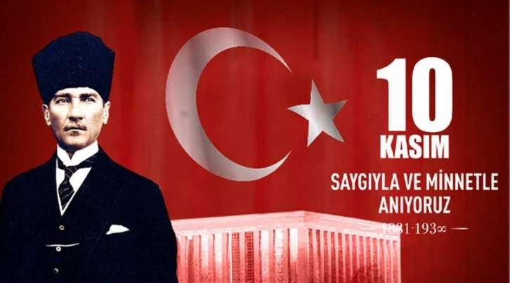 10 KASIM ULU ÖNDER GAZİ MUSTAFA KEMAL ATATÜRK’Ü ANMA PROGRAMI 