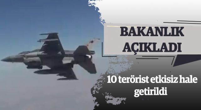 10 terörist etkisiz hale getirildi