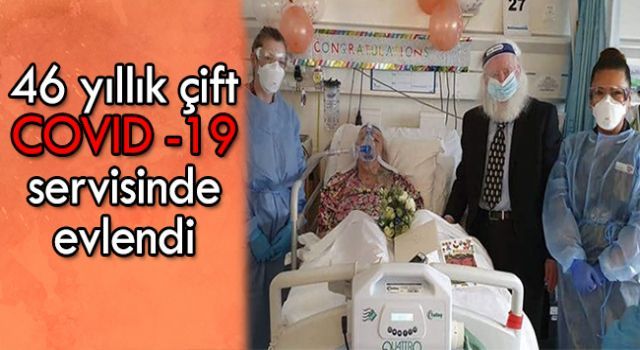 46 yıllık çift Covid-19 servisinde evlendi