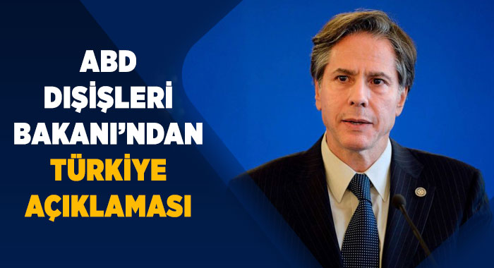 ABD Dışişleri Bakanı'ndan 'Türkiye' açıklaması