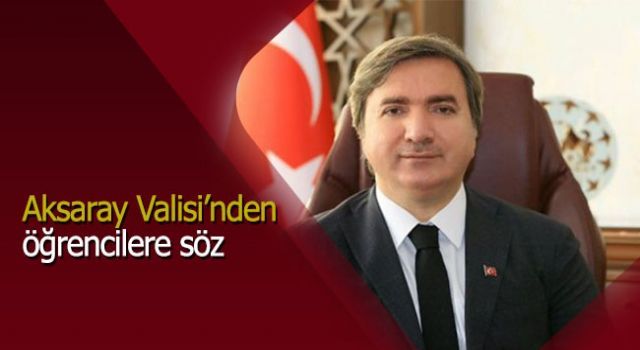 Aksaray Valisi'nden öğrencilere söz