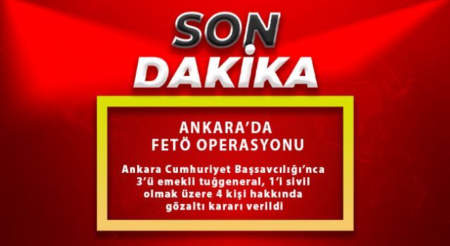 Ankara'da FETÖ operasyonu: 4 gözaltı