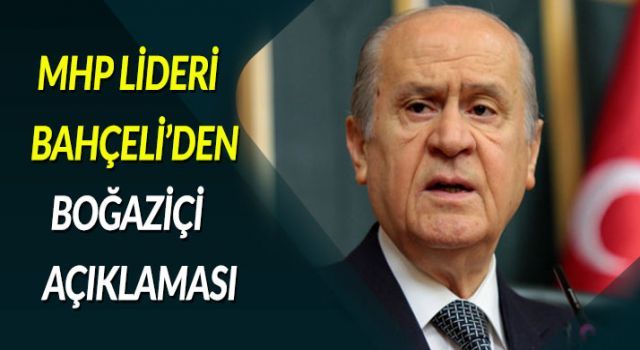 Bahçeli&#039;den &#039;Boğaziçi&#039; açıklaması