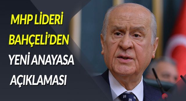 Bahçeli'den 'yeni anayasa' açıklaması