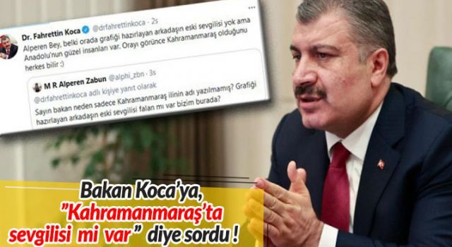 Bakan Koca'ya, 'Kahramanmaraş'ta sevgilisi mi var' diye sordu!