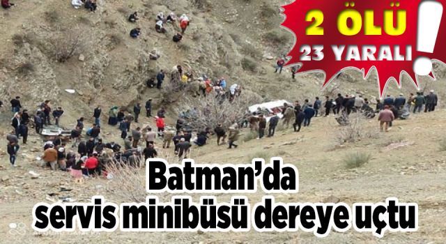Batman'da servis minibüsü dereye uçtu: 2 ölü, 23 yaralı!
