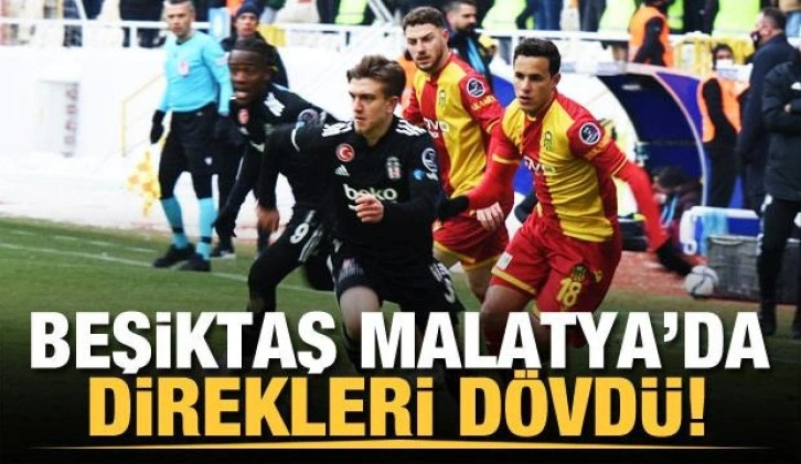 Beşiktaş, Malatya'da direkleri dövdü!