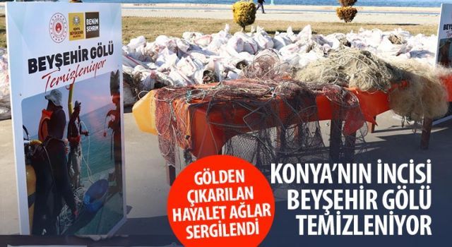 Konya'nın incisi Beyşehir Gölü temizleniyor