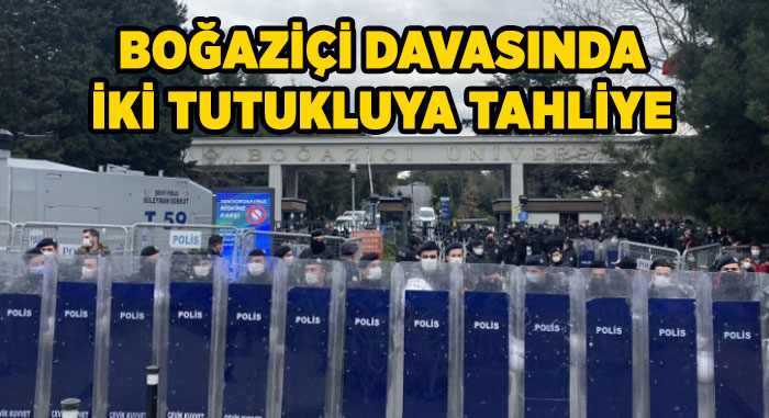 Boğaziçi davasında iki tutukluya tahliye