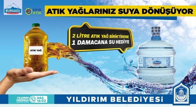 Bursa'da 2 litre atık yağ getir, 1 damacana su kap!