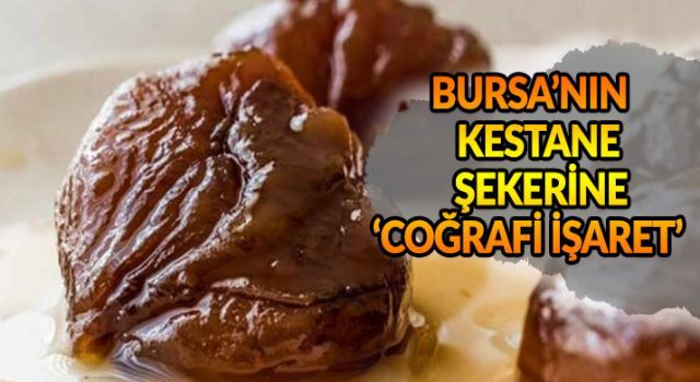 Bursa'nın kestane şekerine 'coğrafi işaret'