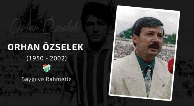 Bursaspor, Orhan Özselek&#039;i unutmadı