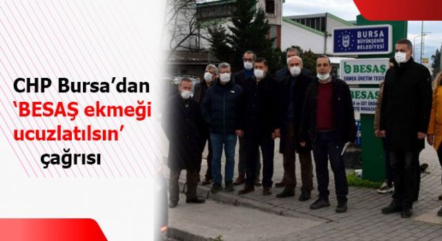 CHP Bursa'dan 'BESAŞ ekmeği ucuzlatılsın' çağrısı