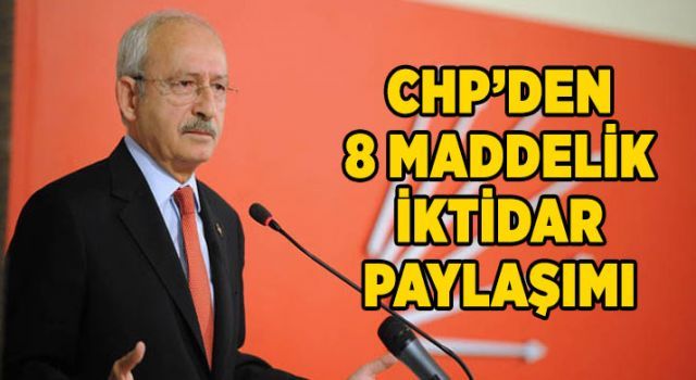 CHP'den 8 maddelik iktidar paylaşımı