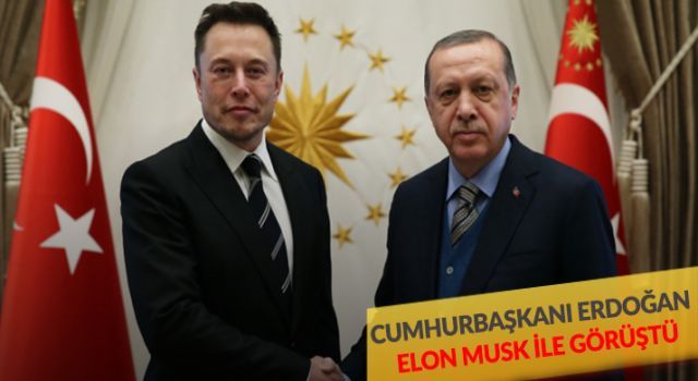 Cumhurbaşkanı Erdoğan, Elon Musk ile görüştü