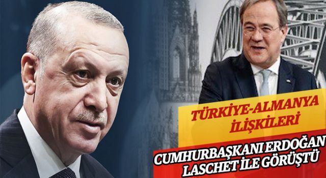 Cumhurbaşkanı Erdoğan, Laschet ile görüştü