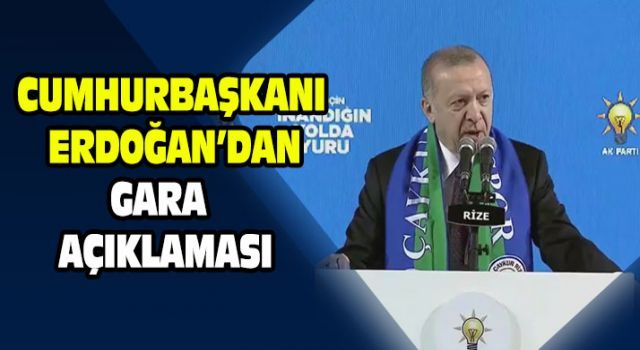 Cumhurbaşkanı Erdoğan'dan Gara açıklaması