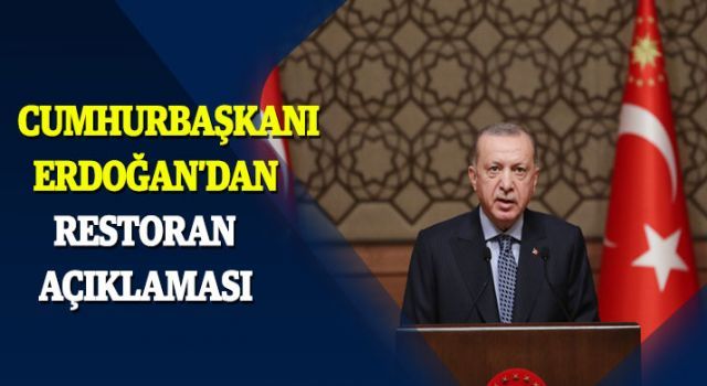 Cumhurbaşkanı Erdoğan'dan restoran açıklaması