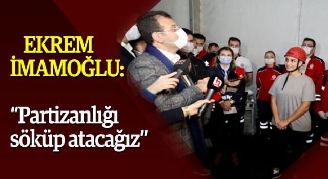 Ekrem İmamoğlu: Partizanlığı söküp atacağız