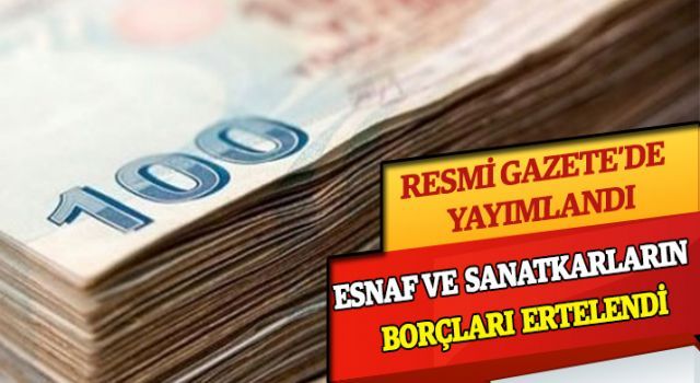 Esnaf ve sanatkarların borçları ertelendi