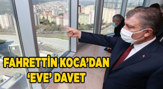 Fahrettin Koca'dan 'eve' davet