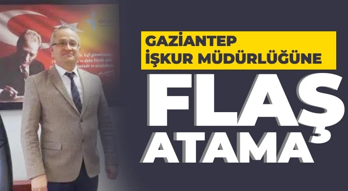 Gaziantep İŞKUR Müdürlüğüne Aytekin Doğan atandı