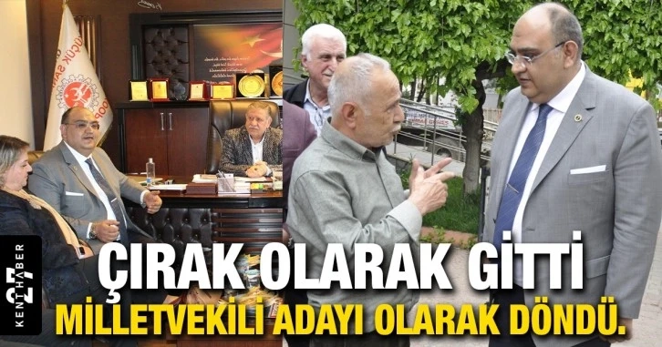 Gaziantep’ten çırak olarak gitti, Milletvelili adayı olarak döndü.