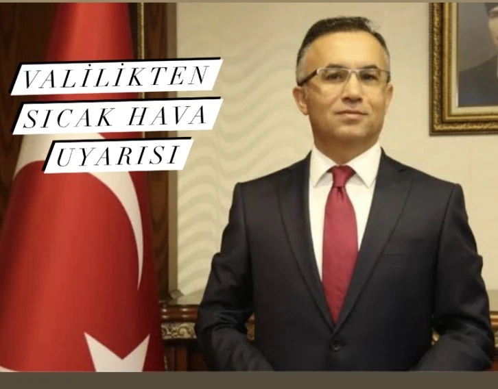 Gaziantep valiliği uyardı! Hava sıcaklıkları artıyor