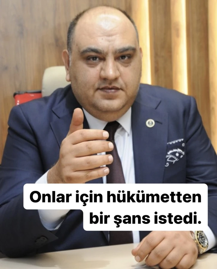 Gürban,onlar için hükümetten bir şans istedi.