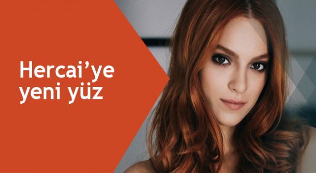 Hercai'ye yeni yüz