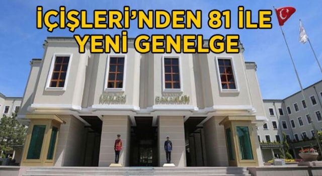 İçişleri'nden 81 ile yeni genelge