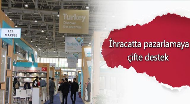 İhracatta pazarlamaya çifte destek