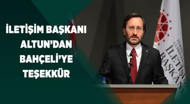 İletişim Başkanı Altun'dan Bahçeli'ye teşekkür