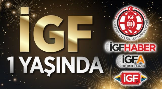 İnternet Gazetecileri Federasyonu (İGF) 1 yaşında