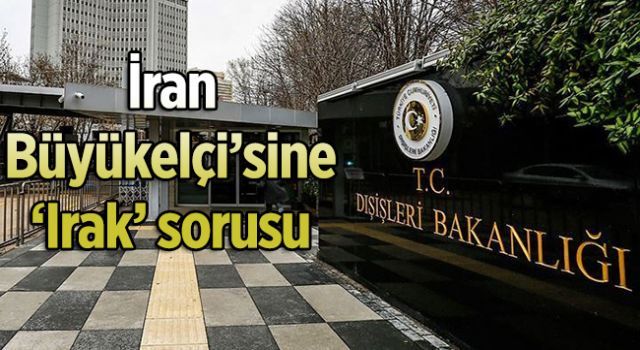 İran Büyükelçisi'ne 'Irak' sorusu