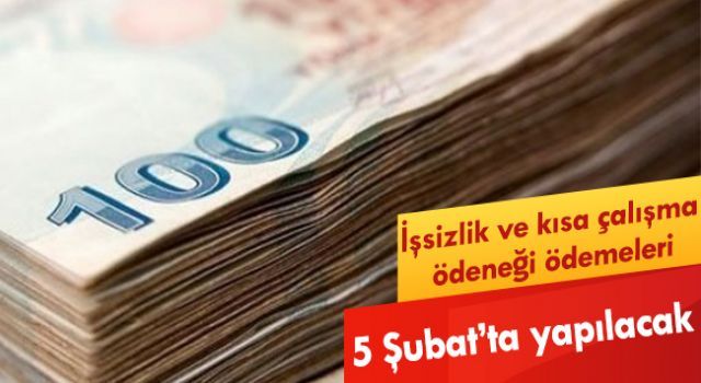 İşsizlik ve kısa çalışma ödeneği ödemeleri 5 Şubat'ta yapılacak