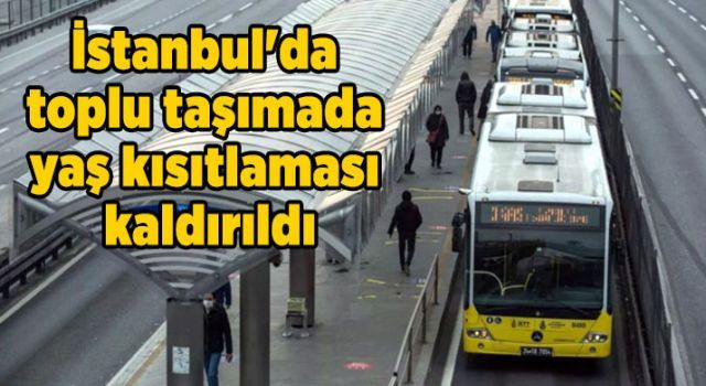 İstanbul'da toplu taşımada yaş kısıtlaması kaldırıldı
