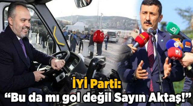 İYİ Parti: 'Bu da mı gol değil Sayın Aktaş!'