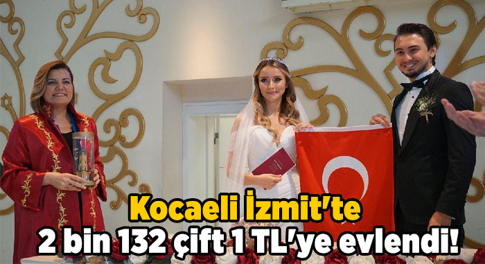 Kocaeli İzmit'te 2 bin 132 çift 1 TL'ye evlendi!