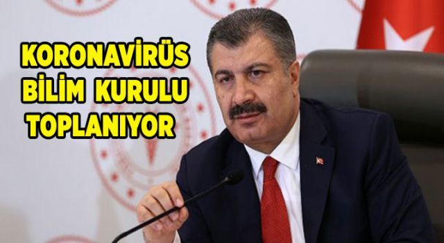 Koronavirüs Bilim Kurulu toplanıyor