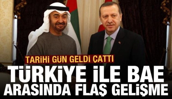 Kritik gün! Türkiye ile BAE arasında son dakika gelişmesi