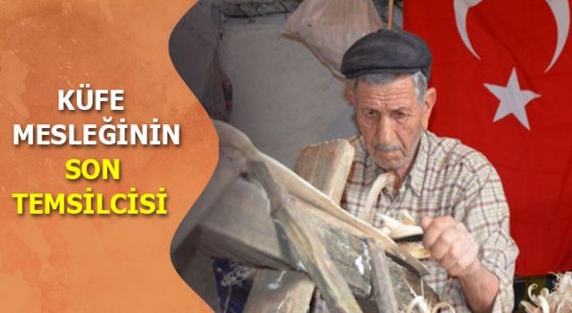 Küfe mesleğinin son temsilcisi!