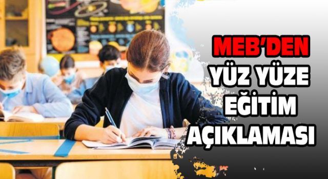 MEB'den yüz yüze eğitim açıklaması