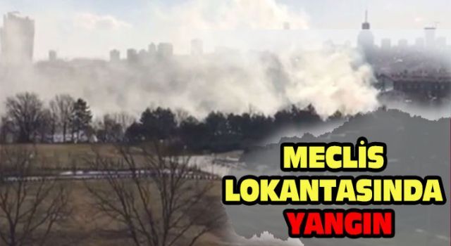 Meclis lokantasında yangın