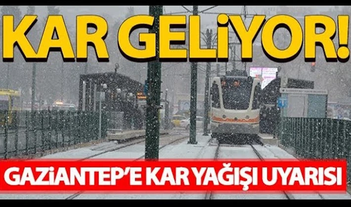 Meteoroloji uyardı, Gaziantep'e kar geliyor