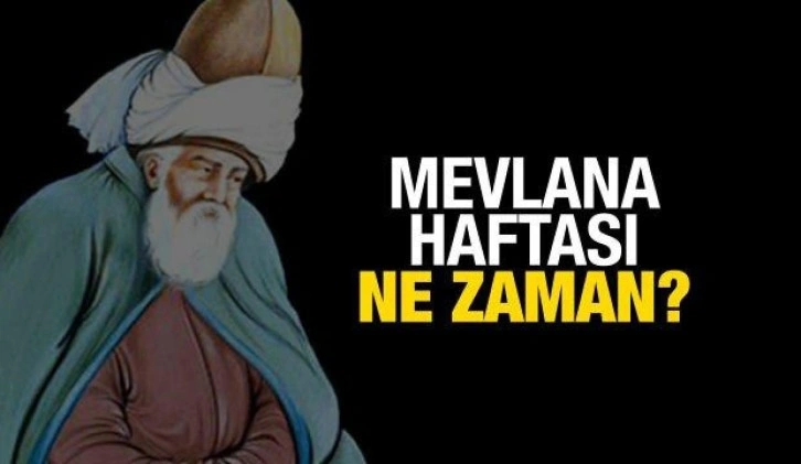 Mevlana Haftası 2022 ne zaman? Şeb-i Arus ne demek? Mesnevi'nin yazarı, ünlü İslam alemi...