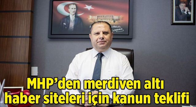 MHP'den merdiven altı haber siteleri için kanun teklifi