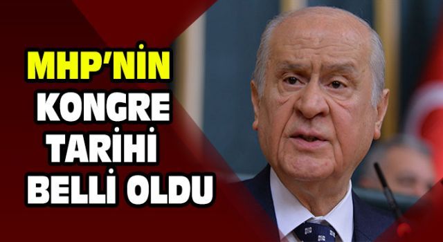 MHP&#039;nin kongre tarihi belli oldu