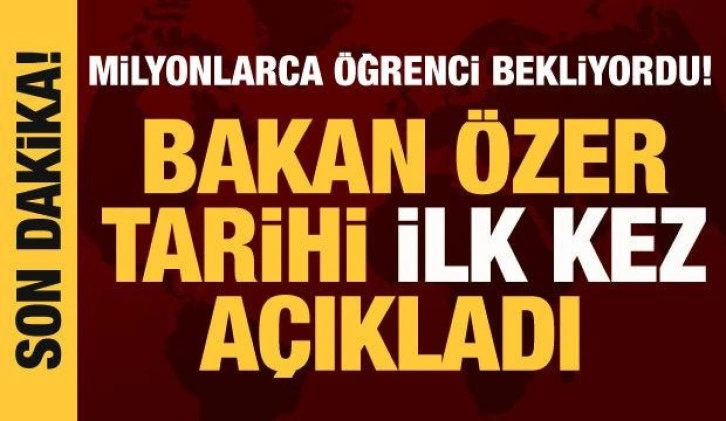 Milli Eğitim Bakanı Mahmut Özer, LGS'nin tarihini ilk kez açıkladı