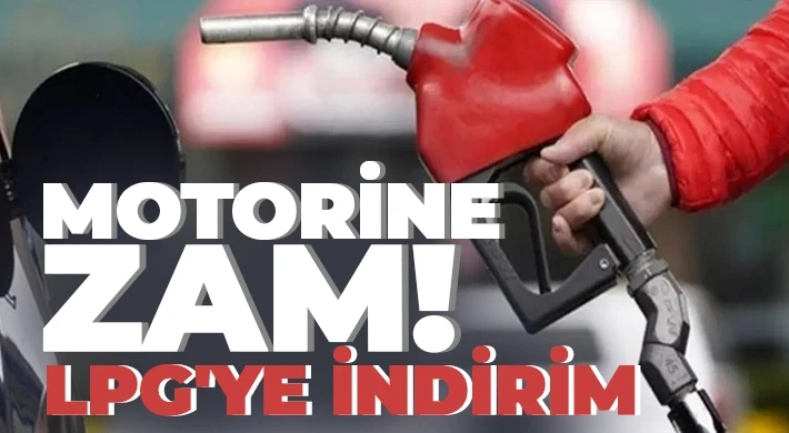 Motorine zam, LPG'ye indirim!